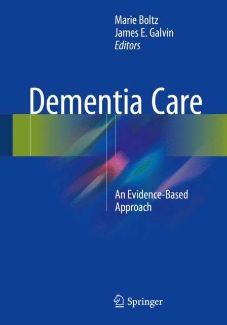 James E. Galvin, Marie Boltz - Dementia Care, E-bok