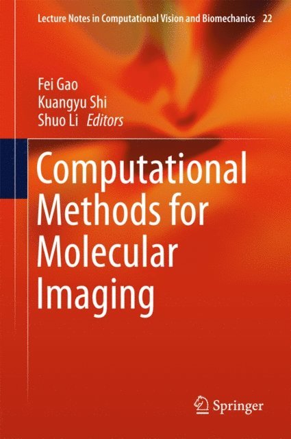 Shuo Li, Kuangyu Shi, Fei Gao - Computational Methods for Molecular Imaging, E-bok