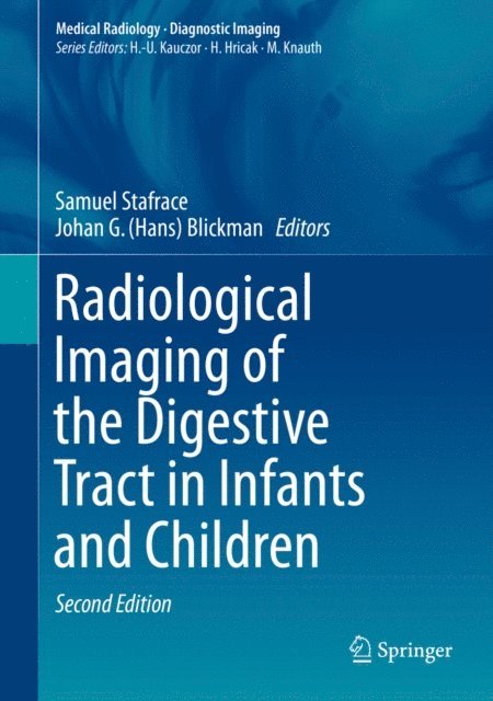 Johan G. Blickman, Samuel Stafrace - Radiological Imaging of the Digestive Tract in Infants and Children, E-bok