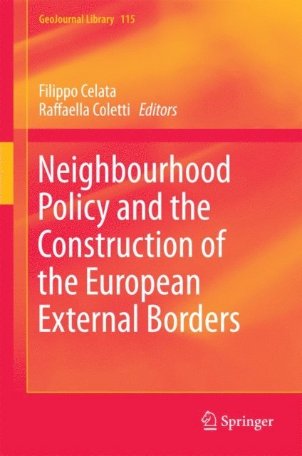 Raffaella Coletti, Filippo Celata - Neighbourhood Policy and the Construction of the European External Borders, E-bok