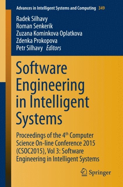 Petr Silhavy, Zdenka Prokopova, Zuzana Kominkova Oplatkova, Roman Senkerik, Radek Silhavy - Software Engineering in Intelligent Systems, E-bok