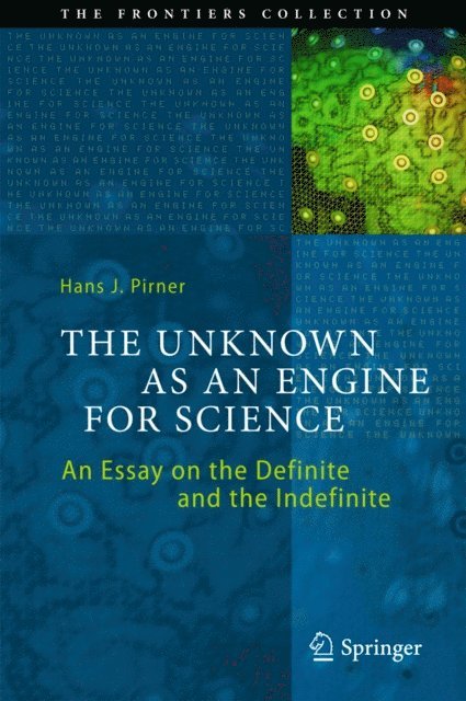 Hans J. Pirner - Unknown as an Engine for Science, E-bok