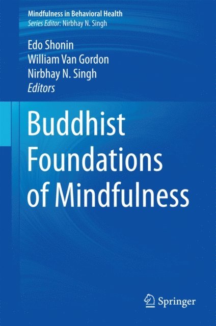 Nirbhay N. Singh, William Van Gordon, Edo Shonin - Buddhist Foundations of Mindfulness, E-bok