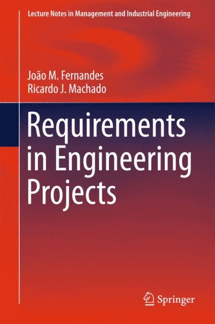 Ricardo J. Machado, Joao M. Fernandes - Requirements in Engineering Projects, E-bok