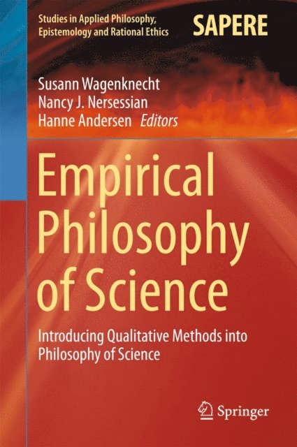 Hanne Andersen, Nancy J. Nersessian, Susann Wagenknecht - Empirical Philosophy of Science, E-bok