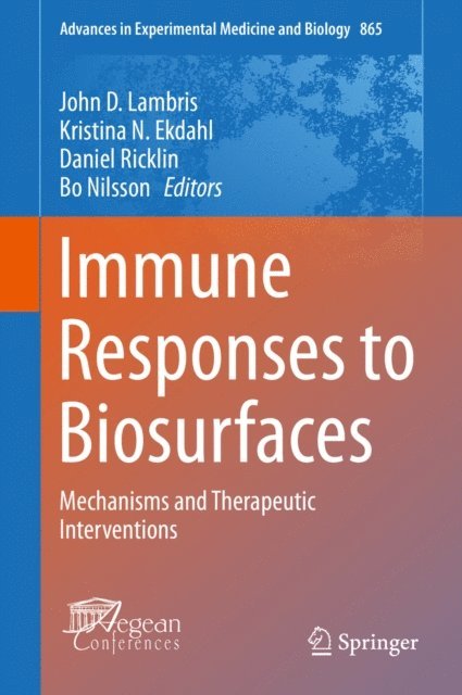 Bo Nilsson, Daniel Ricklin, Kristina N. Ekdahl, John D. Lambris - Immune Responses to Biosurfaces, E-bok