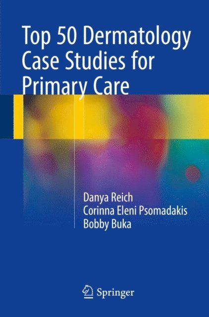 Bobby Buka, Corinna Eleni Psomadakis, Danya Reich - Top 50 Dermatology Case Studies for Primary Care, E-bok. Tillgänglighet: Lägg i varukorg