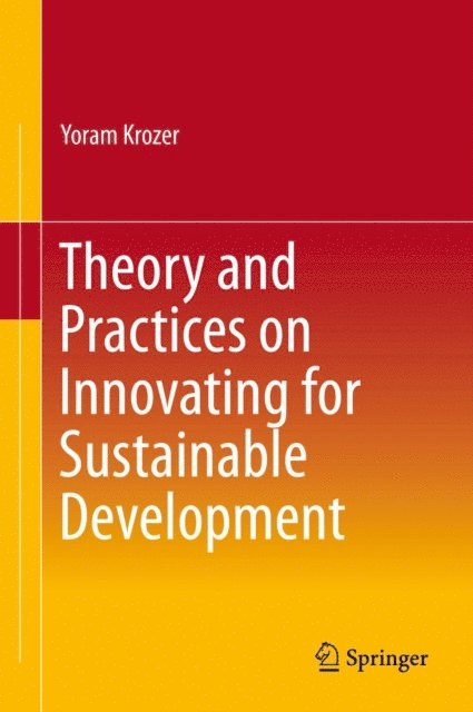 Yoram Krozer - Theory and Practices on Innovating for Sustainable Development, E-bok