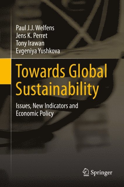 Evgeniya Yushkova, Tony Irawan, Jens K. Perret, Paul J.J. Welfens - Towards Global Sustainability, E-bok