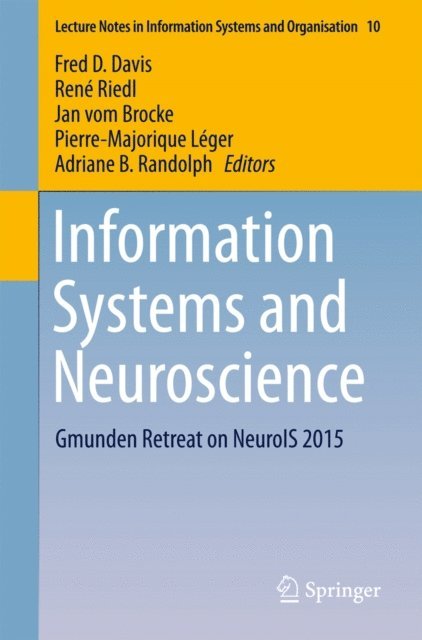 Adriane B. Randolph, Pierre-Majorique Leger, Jan vom Brocke, Rene Riedl, Fred D. Davis - Information Systems and Neuroscience, E-bok