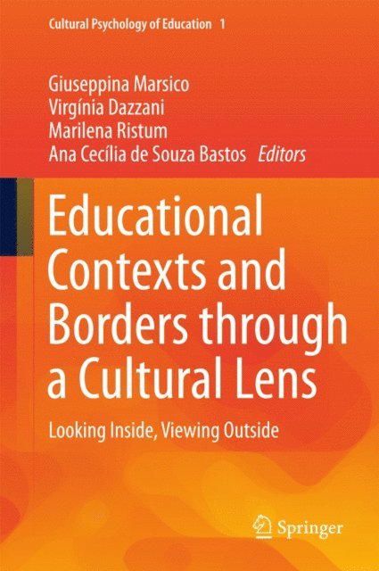 Ana Cecilia de Sousa Bastos, Marilena Ristum, Virginia Dazzani, Giuseppina Marsico - Educational Contexts and Borders through a Cultural Lens, E-bok