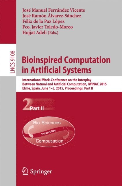 Hojjat Adeli, Fco. Javier Toledo-Moreo, Felix de la Paz Lopez, Jose Ramon Alvarez-Sanchez, Jose Manuel Ferrandez Vicente - Bioinspired Computation in Artificial Systems, E-bok