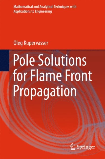 Oleg Kupervasser - Pole Solutions for Flame Front Propagation, E-bok