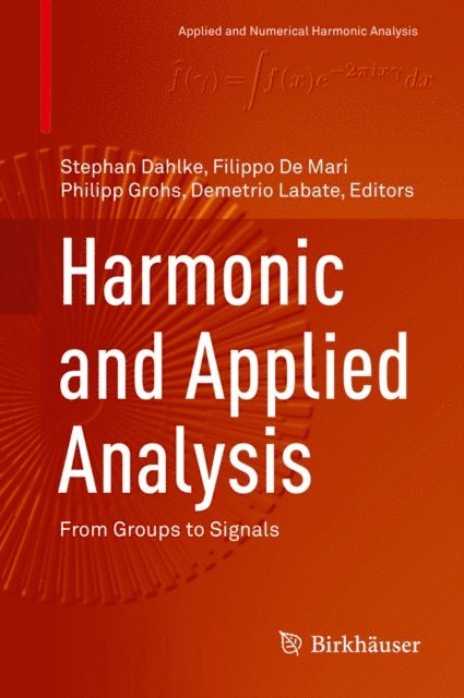 Demetrio Labate, Philipp Grohs, Filippo De Mari, Stephan Dahlke - Harmonic and Applied Analysis, E-bok
