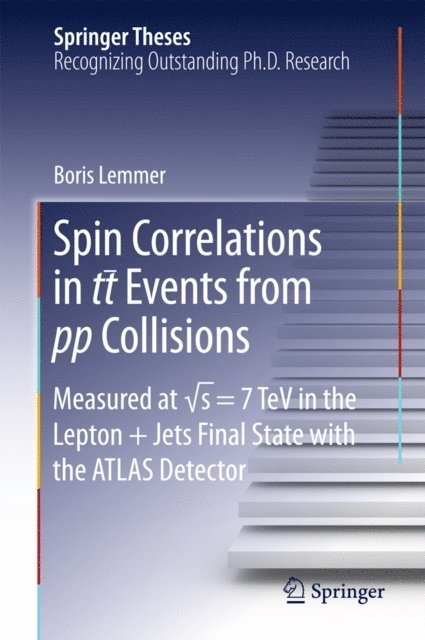 Boris Lemmer - Spin Correlations in tt Events from pp Collisions, E-bok