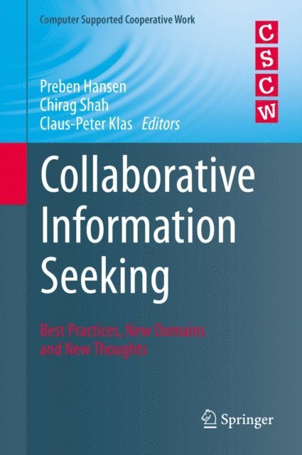 Claus-Peter Klas, Chirag Shah, Preben Hansen - Collaborative Information Seeking, E-bok