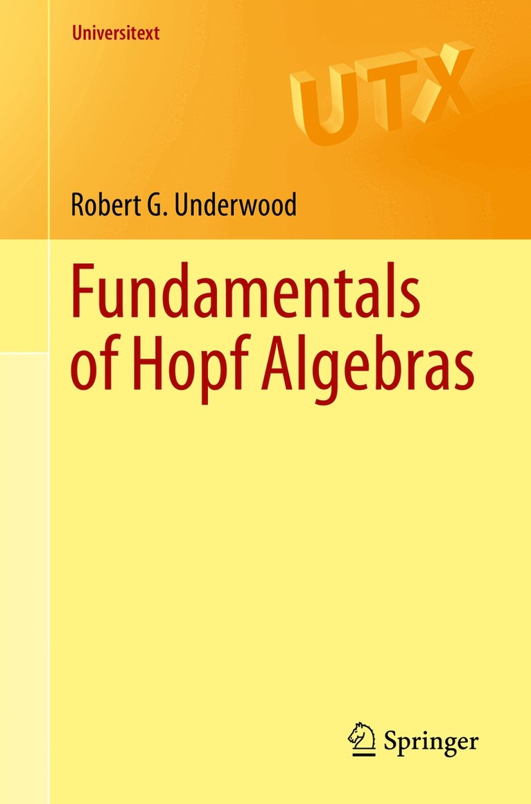 Robert G. Underwood - Fundamentals of Hopf Algebras, Häftad. Tillgänglighet: Lägg i varukorg