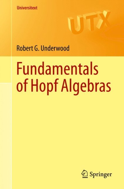 Robert G. Underwood - Fundamentals of Hopf Algebras, E-bok. Tillgänglighet: Lägg i varukorg