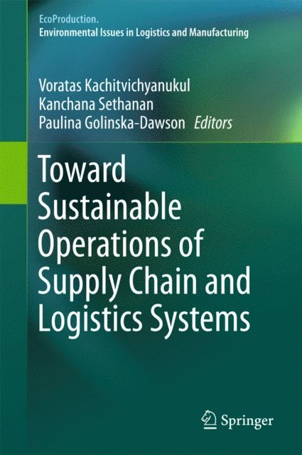 Paulina Golinska- Dawson, Kanchana Sethanan, Voratas Kachitvichyanukul - Toward Sustainable Operations of Supply Chain and Logistics Systems, E-bok