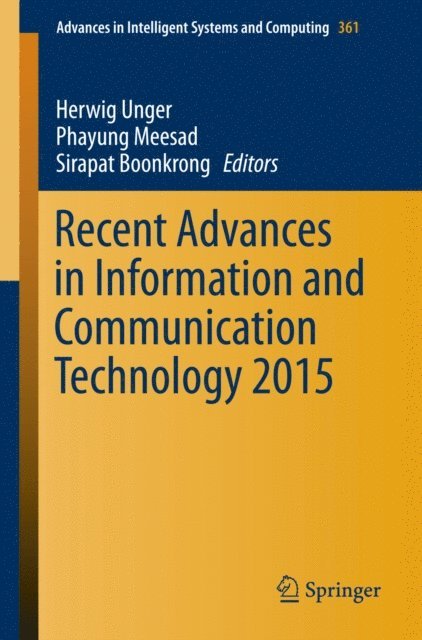 Sirapat Boonkrong, Phayung Meesad, Herwig Unger - Recent Advances in Information and Communication Technology 2015, E-bok