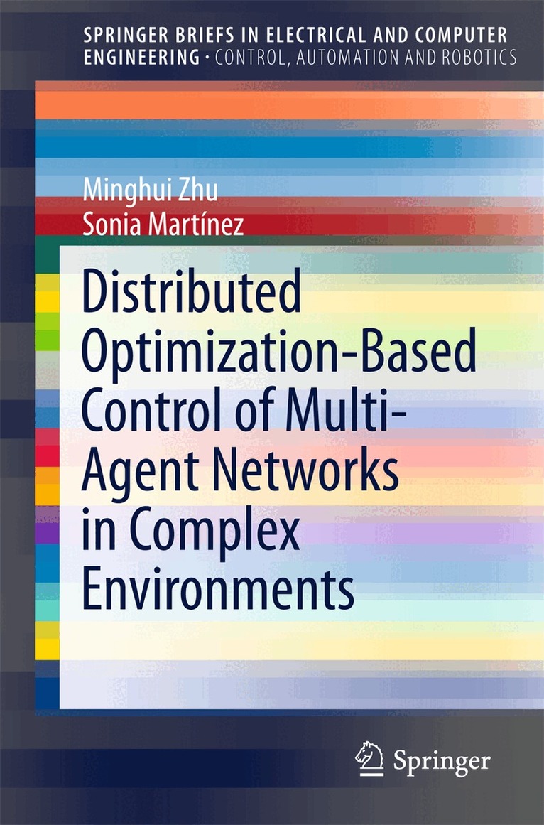 Minghui Zhu, Sonia Martínez - Distributed Optimization-Based Control of Multi-Agent Networks in Complex Environments, Häftad