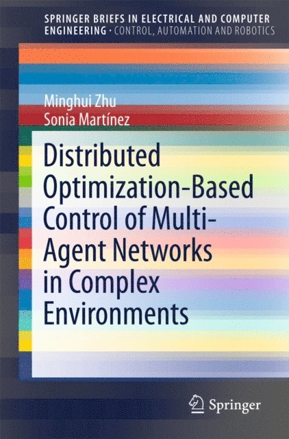 Sonia Martinez, Minghui Zhu - Distributed Optimization-Based Control of Multi-Agent Networks in Complex Environments, E-bok