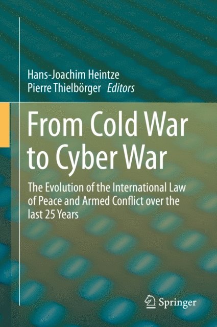 Pierre Thielborger, Hans-Joachim Heintze - From Cold War to Cyber War, E-bok