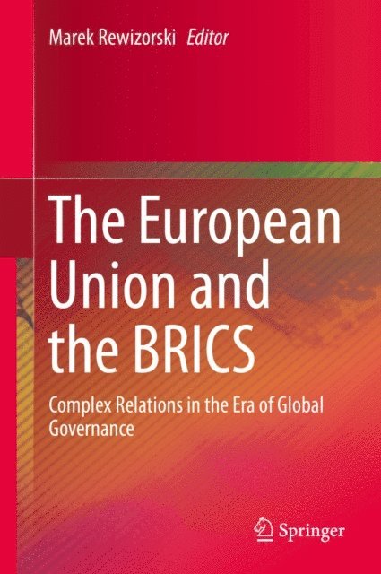 Marek Rewizorski - European Union and the BRICS, E-bok