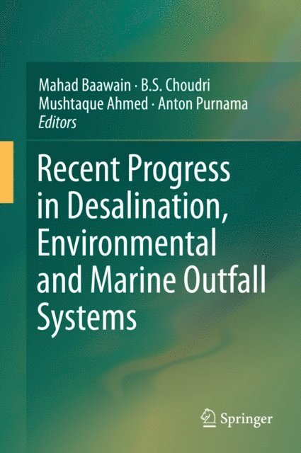 Anton Purnama, Mushtaque Ahmed, B.S. Choudri, Mahad Baawain - Recent Progress in Desalination, Environmental and Marine Outfall Systems, E-bok