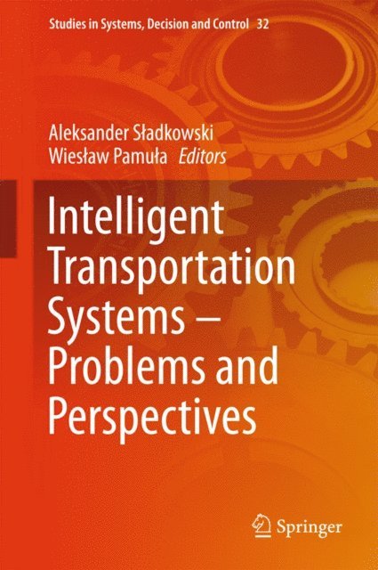 Wieslaw Pamula, Aleksander Sladkowski - Intelligent Transportation Systems - Problems and Perspectives, E-bok