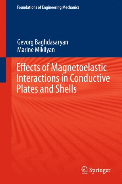 Marine Mikilyan, Gevorg Baghdasaryan - Effects of Magnetoelastic Interactions in Conductive Plates and Shells, E-bok