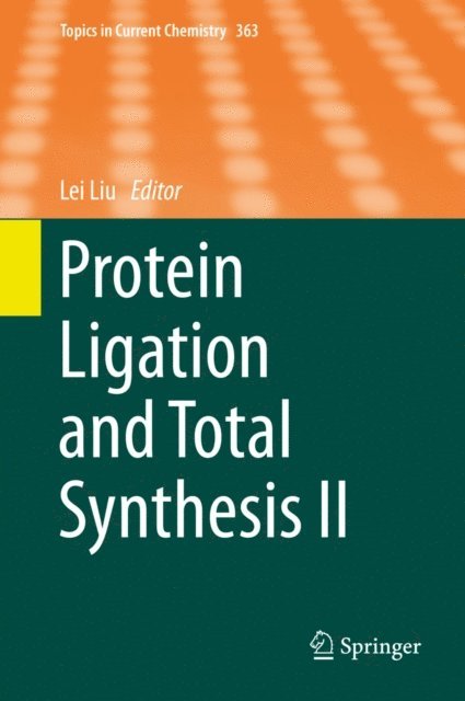Lei Liu - Protein Ligation and Total Synthesis II, E-bok
