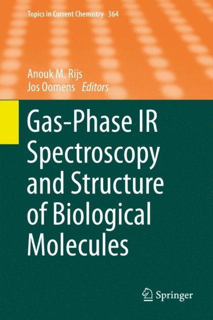 Jos Oomens, Anouk M. Rijs - Gas-Phase IR Spectroscopy and Structure of Biological Molecules, E-bok