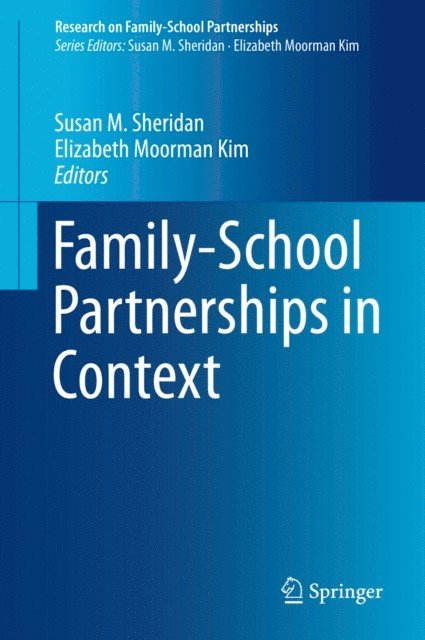 Elizabeth Moorman Kim, Susan M. Sheridan - Family-School Partnerships in Context, E-bok