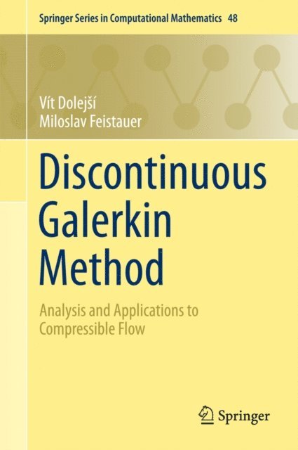 Miloslav Feistauer, Vit Dolejsi - Discontinuous Galerkin Method, E-bok