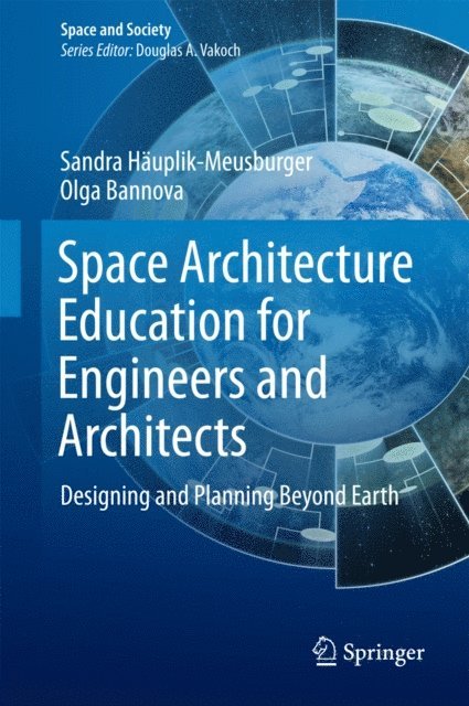 Olga Bannova, Sandra Hauplik-Meusburger - Space Architecture Education for Engineers and Architects, E-bok