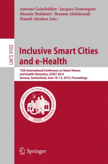 Hamdi Aloulou, Bessam Abdulrazak, Mounir Mokhtari, Jacques Demongeot, Antoine Geissbuhler - Inclusive Smart Cities and e-Health, E-bok