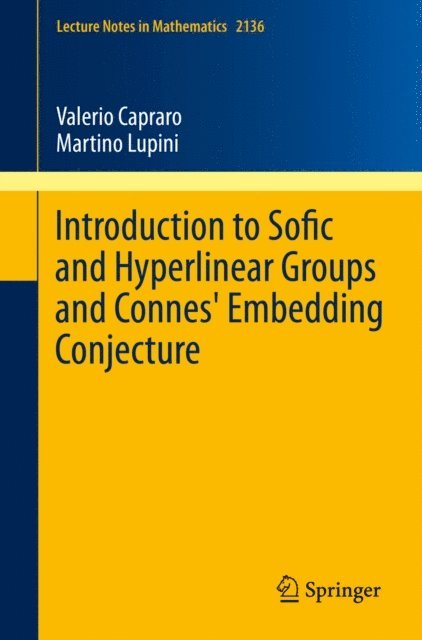 Martino Lupini, Valerio Capraro - Introduction to Sofic and Hyperlinear Groups and Connes' Embedding Conjecture, E-bok