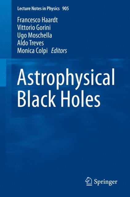 Monica Colpi, Aldo Treves, Ugo Moschella, Vittorio Gorini, Francesco Haardt - Astrophysical Black Holes, E-bok