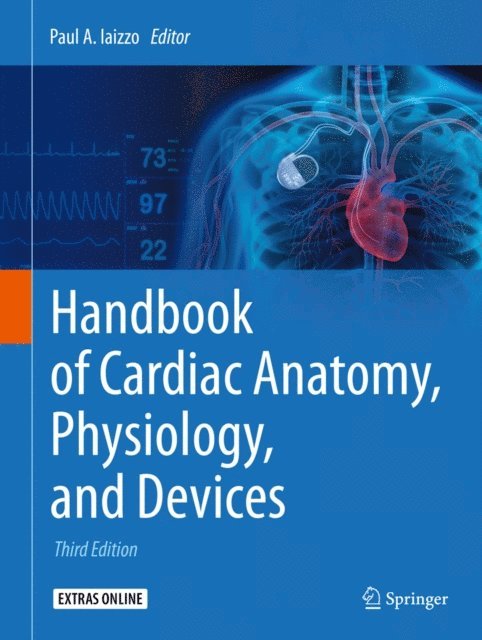 Paul A. Iaizzo - Handbook of Cardiac Anatomy, Physiology, and Devices, E-bok