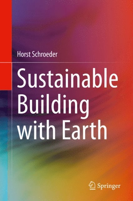 Horst Schroeder - Sustainable Building with Earth, E-bok