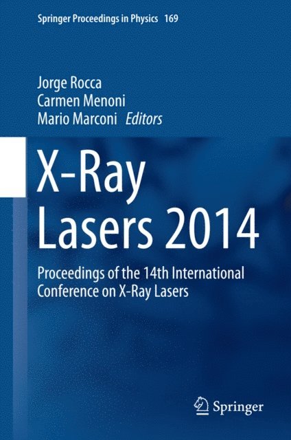 Mario Marconi, Carmen Menoni, Jorge Rocca - X-Ray Lasers 2014, E-bok