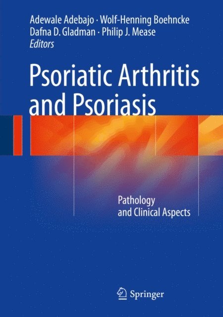 Philip J. Mease, Dafna D. Gladman, Wolf-Henning Boehncke, Adewale Adebajo - Psoriatic Arthritis and Psoriasis, E-bok