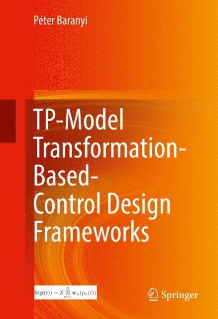 Peter Baranyi - TP-Model Transformation-Based-Control Design Frameworks, E-bok