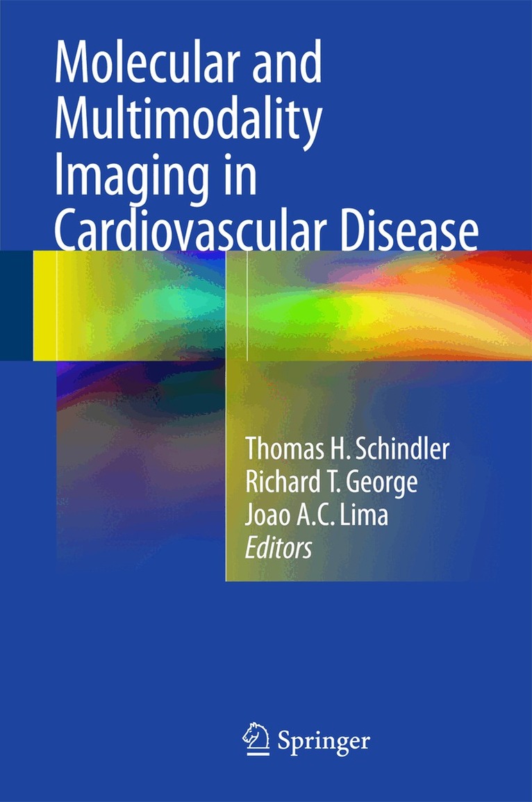 Thomas H. Schindler, Richard T. George, Joao A.C. Lima - Molecular and Multimodality Imaging in Cardiovascular Disease, Inbunden. Tillgänglighet: Lägg i varukorg
