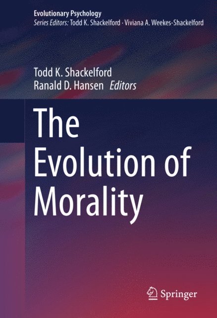 Ranald D. Hansen, Todd K. Shackelford - Evolution of Morality, E-bok