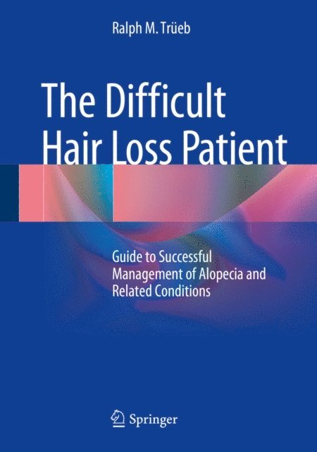 Ralph M. Trueb - Difficult Hair Loss Patient, E-bok