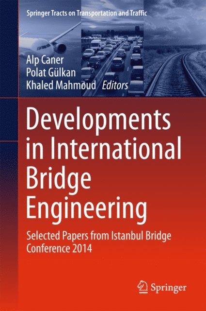 Khaled Mahmoud, Polat Gulkan, Alp Caner - Developments in International Bridge Engineering, E-bok