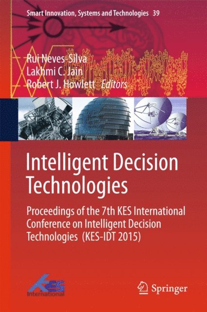 Robert J. Howlett, Lakhmi C. Jain, Rui Neves-Silva - Intelligent Decision Technologies, E-bok
