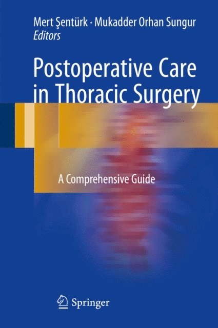 Mukadder Orhan Sungur, Mert Senturk - Postoperative Care in Thoracic Surgery, E-bok